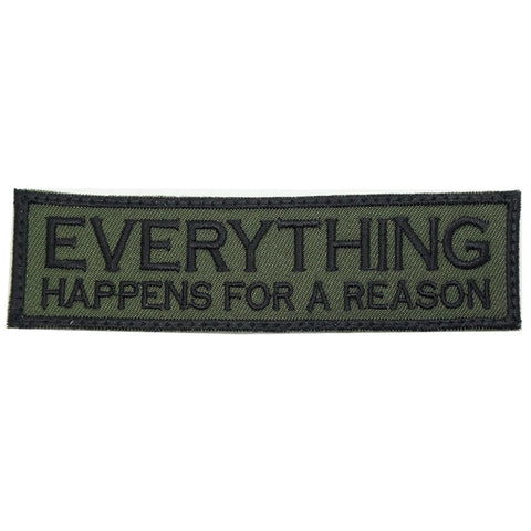 EVERYTHING HAPPENS FOR A REASON PATCH - OD GREEN