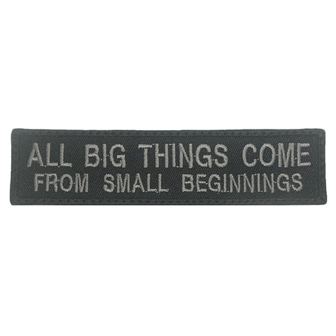 ALL BIG THINGS COME FROM SMALL BEGINNINGS PATCH - BLACK FOLIAGE