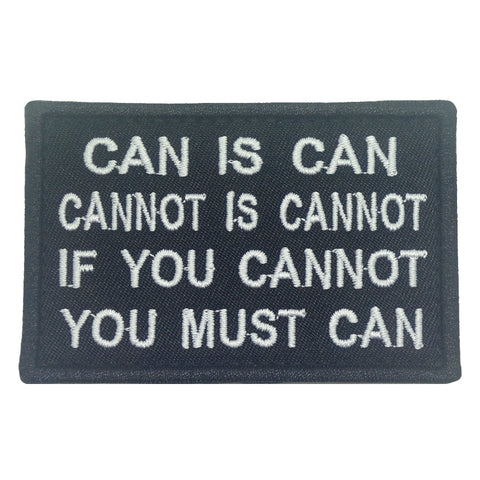 CAN IS CAN, CANNOT IS CANNOT PATCH - BLACK WHITE