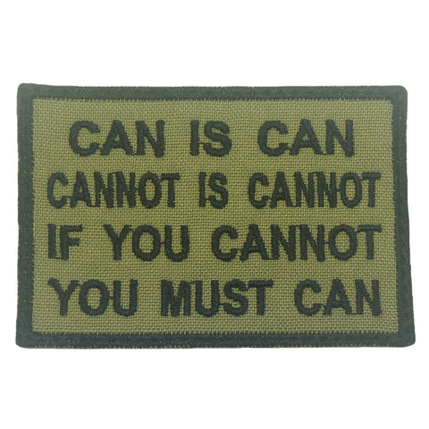 CAN IS CAN, CANNOT IS CANNOT PATCH - OLIVE GREEN
