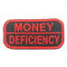 MONEY DEFICIENCY PATCH - BLACK RED