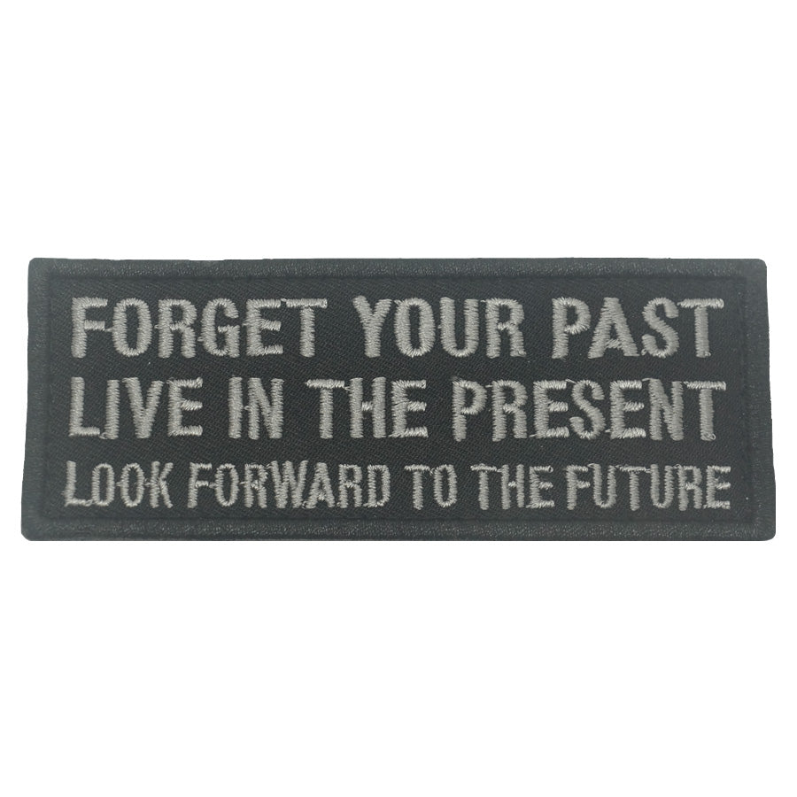 FORGET YOUR PAST, LIVE IN THE PRESENT PATCH - BLACK FOLIAGE