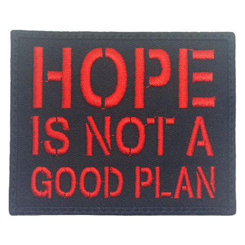 HOPE IS NOT A GOOD PLAN PATCH - BLACK RED