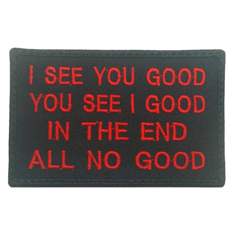 I SEE YOU GOOD, YOU SEE I GOOD PATCH - BLACK RED