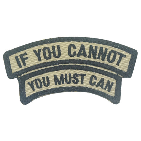 IF YOU CANNOT, YOU MUST CAN TAB - KHAKI BLACK