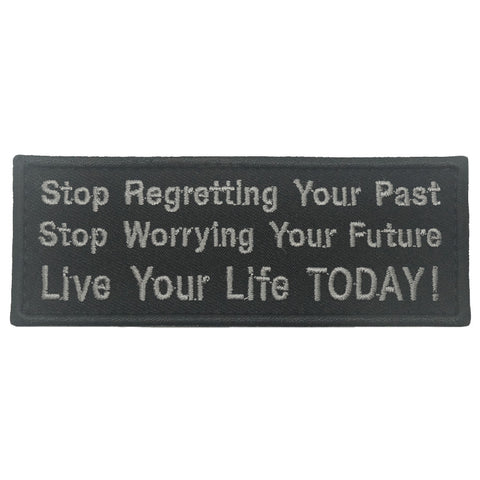 LIVE YOUR LIFE TODAY PATCH - BLACK FOLIAGE