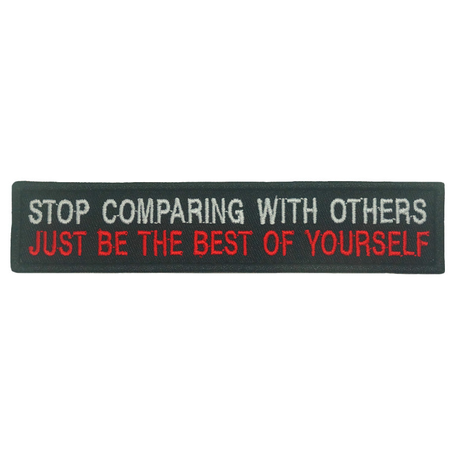 STOP COMPARING WITH OTHERS, JUST BE THE BEST OF YOURSELF PATCH - FULL COLOR