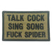 TALK COCK, SING SONG, FUCK SPIDER PATCH - COYOTE