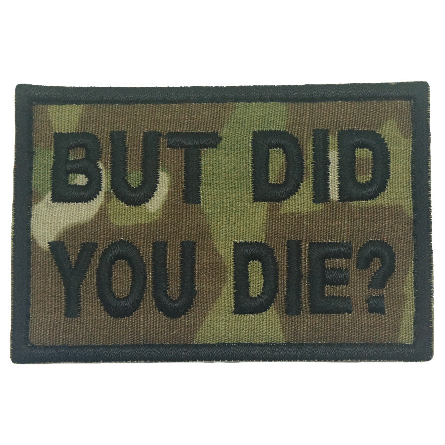 BUT DID YOU DIE? PATCH - MULTICAM