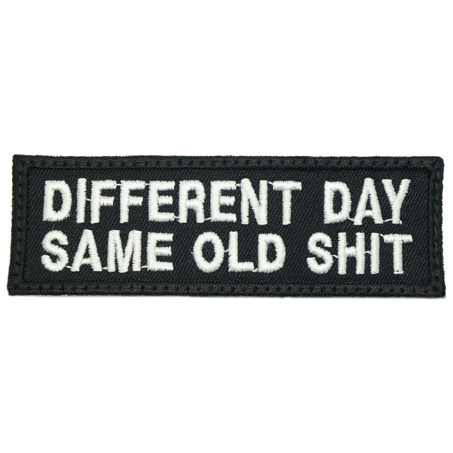 DIFFERENT DAY, SAME OLD SHIT PATCH - BLACK WHITE