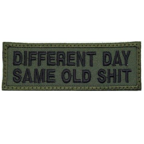 DIFFERENT DAY, SAME OLD SHIT PATCH - OD GREEN