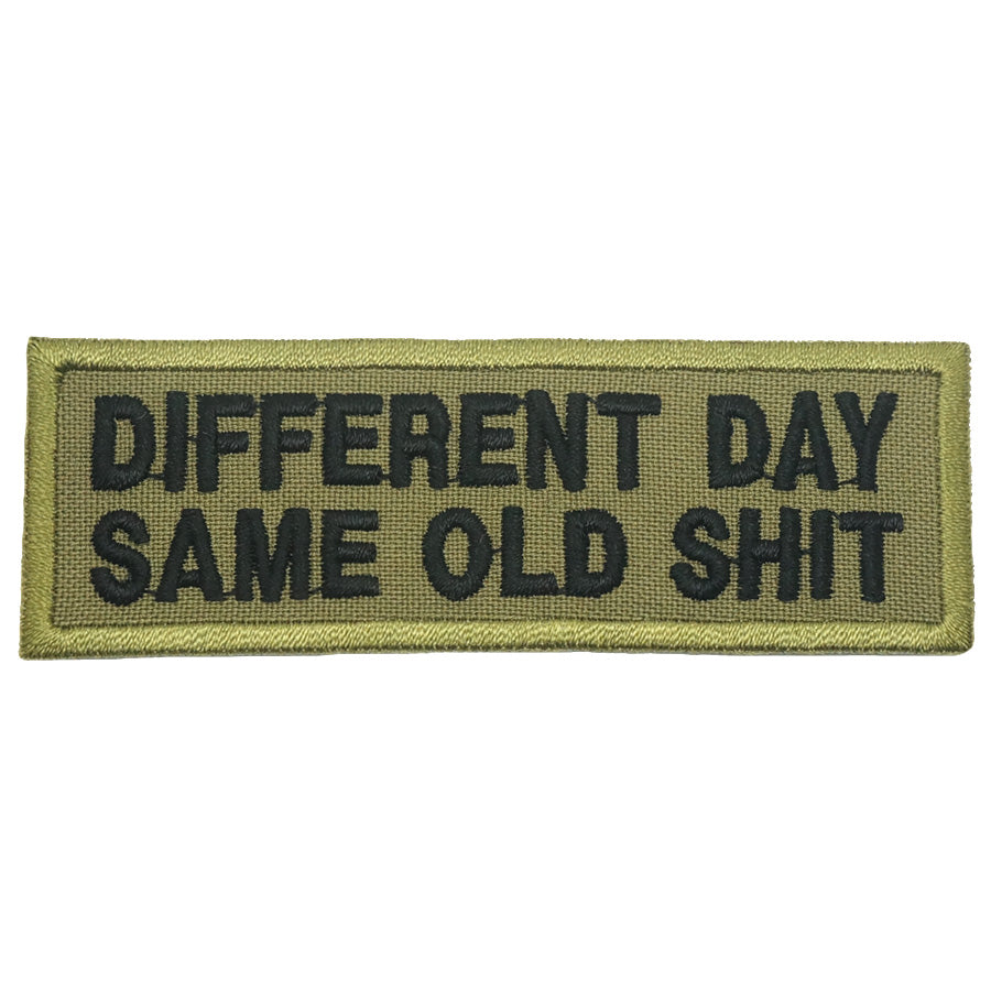 DIFFERENT DAY, SAME OLD SHIT PATCH - OLIVE GREEN