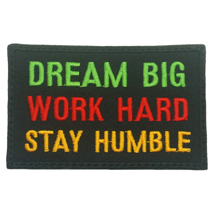 DREAM BIG, WORK HARD, STAY HUMBLE PATCH - FULL COLOR