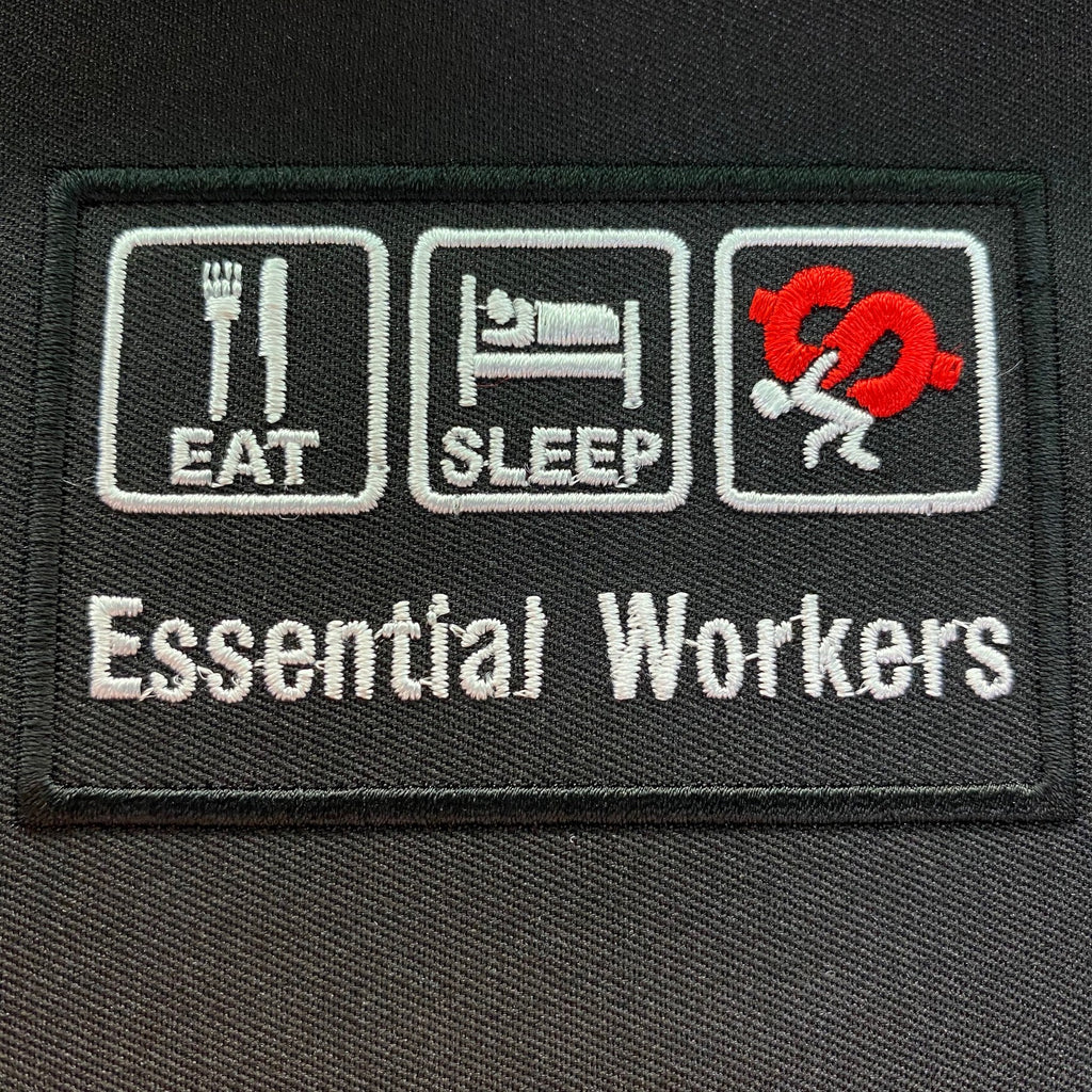 EAT . SLEEP . ESSENTIAL WORKER PATCH - BLACK