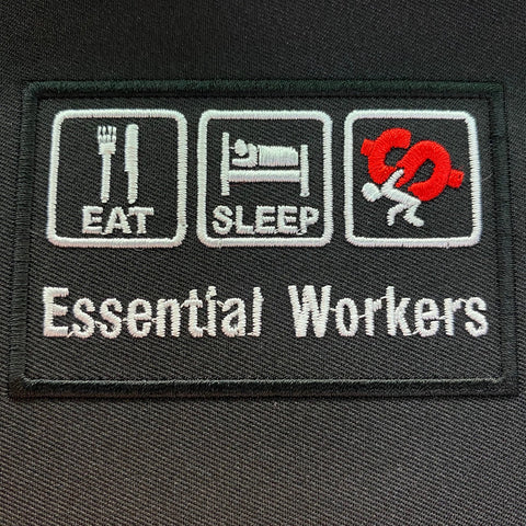 EAT . SLEEP . ESSENTIAL WORKER PATCH - BLACK