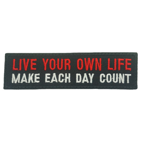 LIVE YOUR OWN LIFE, MAKE EACH DAY COUNT PATCH - FULL COLOR
