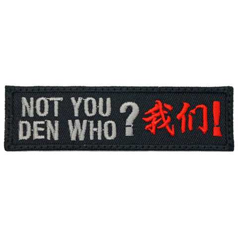 NOT YOU DEN WHO PATCH - BLACK