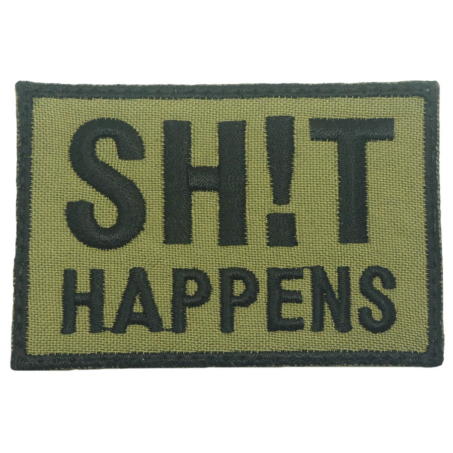 SHIT HAPPENS PATCH - OLIVE GREEN