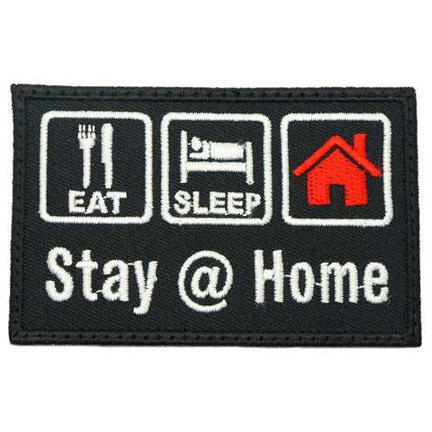EAT . SLEEP .  STAY @ HOME PATCH - BLACK
