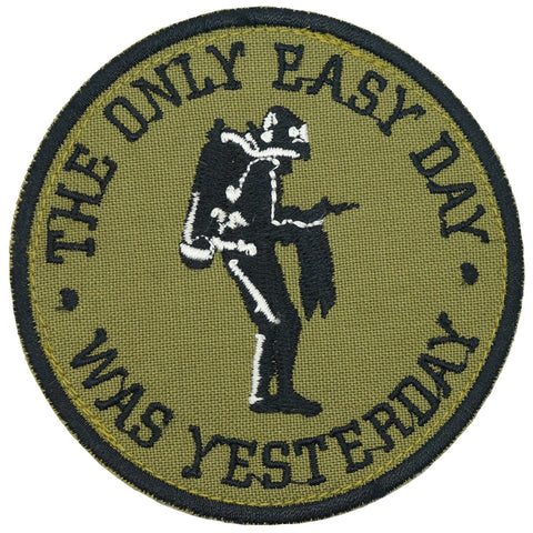 THE ONLY EASY DAY WAS YESTERDAY PATCH - OLIVE GREEN
