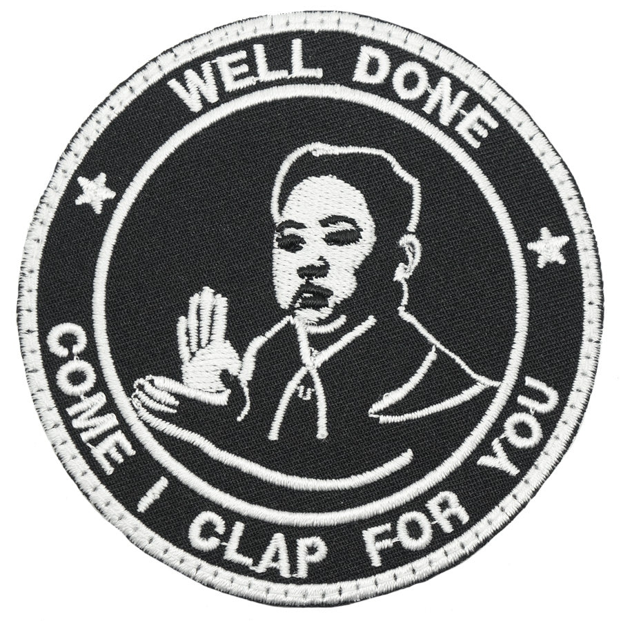 WELL DONE, COME I CLAP FOR YOU PATCH - BLACK