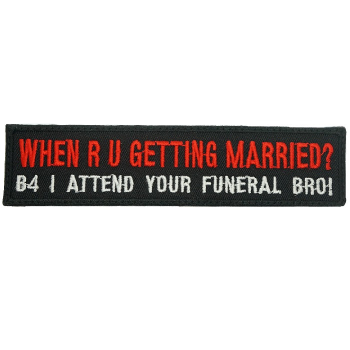 WHEN ARE YOU GETTING MARRIED PATCH - BLACK