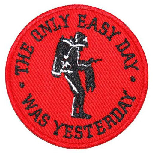 THE ONLY EASY DAY WAS YESTERDAY PATCH - RED - Hock Gift Shop | Army Online Store in Singapore