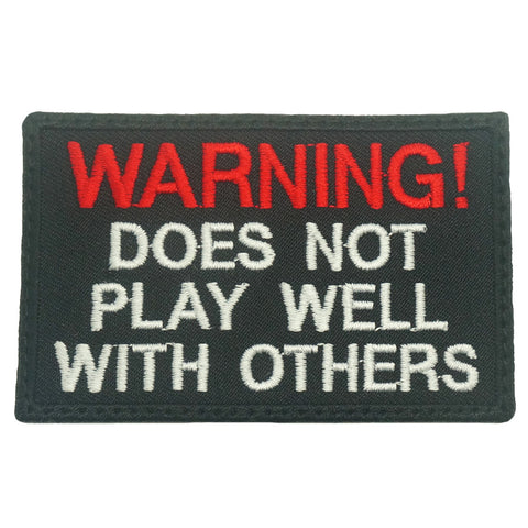 WARNING! DOES NOT PLAY WELL WITH OTHERS PATCH - FULL COLOR