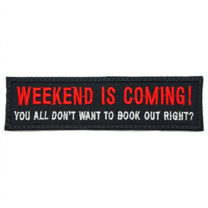 WEEKEND IS COMING PATCH - BLACK RED - Hock Gift Shop | Army Online Store in Singapore
