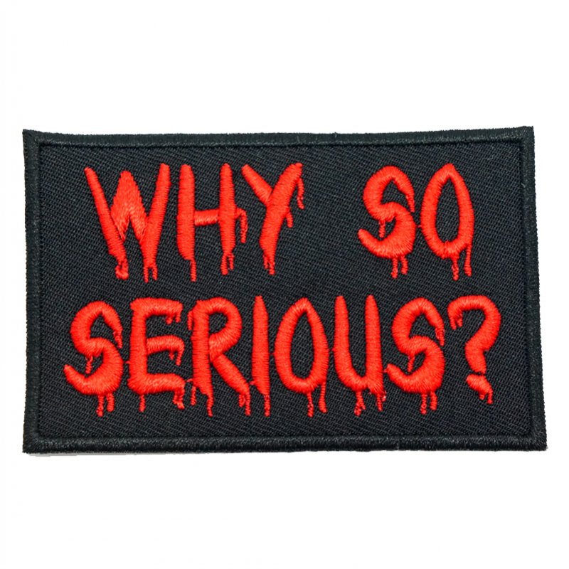 WHY SO SERIOUS PATCH - RED TEXT ON BLACK - Hock Gift Shop | Army Online Store in Singapore